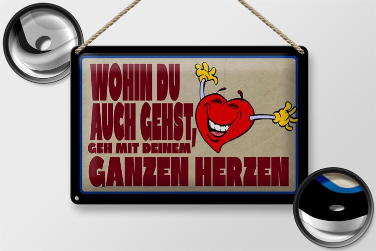 Blechschild Spruch 30x20cm geh mit deinem ganzem Herzen