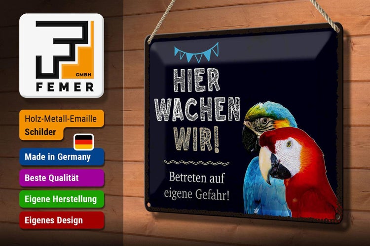 Blechschild Spruch 30x20cm Papageien hier wachen wir