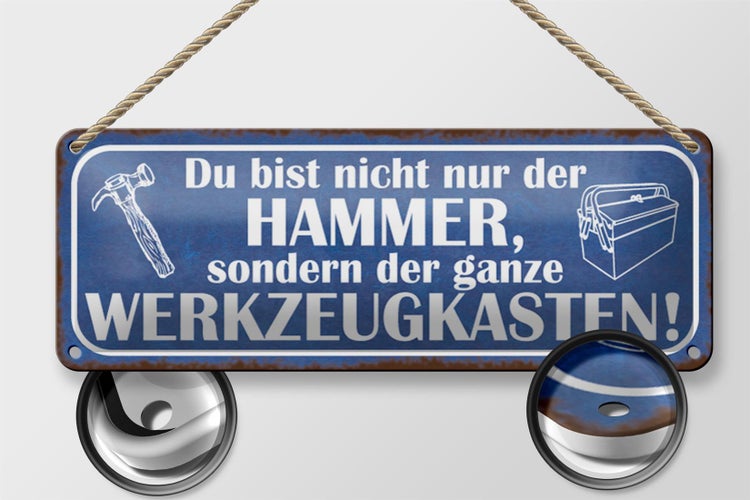 Blechschild Spruch 27x10cm Du bist nicht nur der Hammer sondern Werkzeugkasten