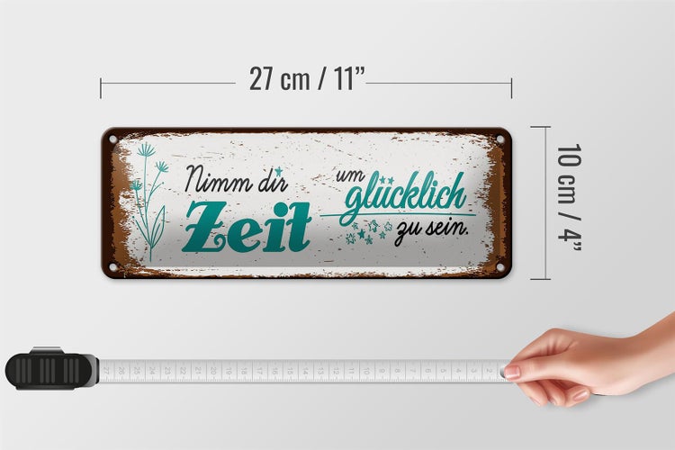 Blechschild Spruch Nimm dir Zeit um Glücklich Glück 27x10cm