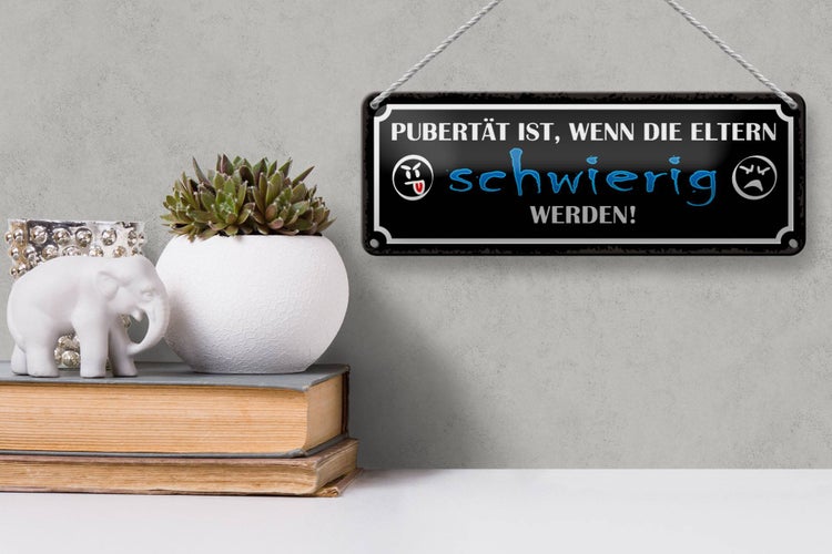 Blechschild Spruch 27x10cm Pubertät wenn Eltern schwierig schwarzes Schild