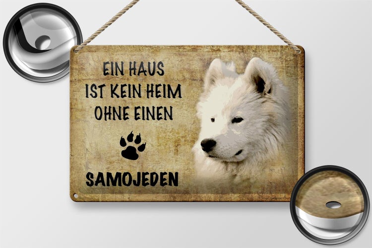 Blechschild Spruch 30x20cm Samojeden Hund ohne kein Heim