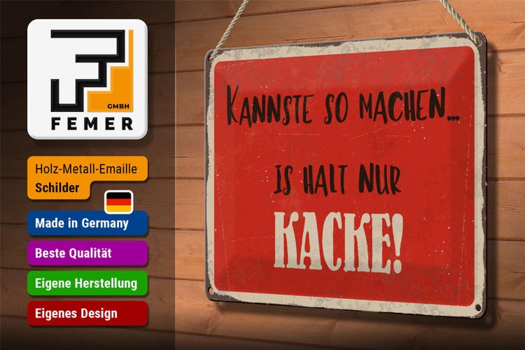 Blechschild Spruch 30x20cm kannste so machen is halt Kacke
