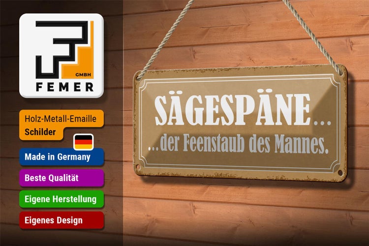 Blechschild Spruch 27x10cm Sägespäne der Feenstaub des Mannes beige Schild