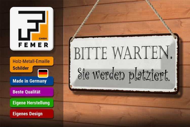 Blechschild Spruch 27x10cm bitte warte Sie werden platziert Dekoration
