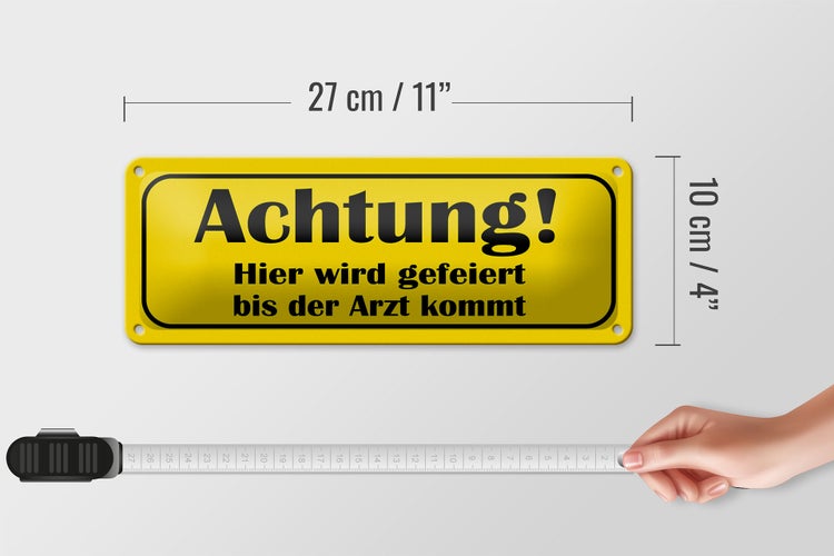 Blechschild Spruch 27x10cm gefeiert bis Arzt kommt Dekoration
