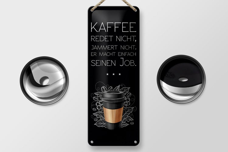 Blechschild Spruch Kaffee redet nicht macht seinen Job 10x27cm