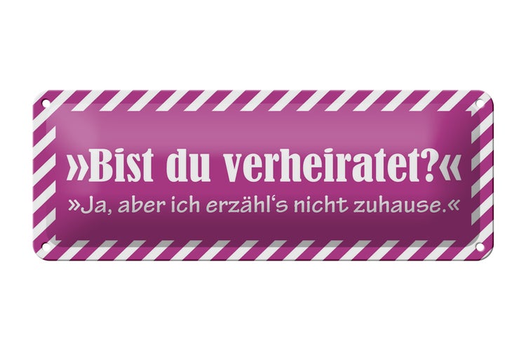 Blechschild Spruch 27x10cm Bist du verheiratet Dekoration