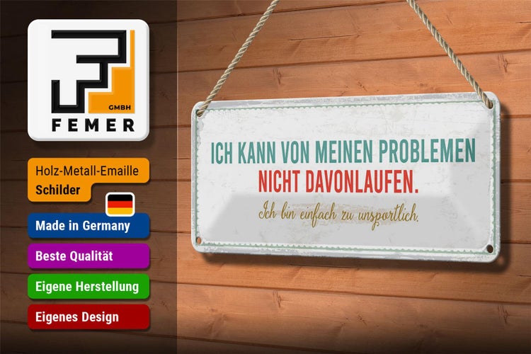 Blechschild Spruch 27x10 cm kann vor meinen Problemen nicht davonlaufen