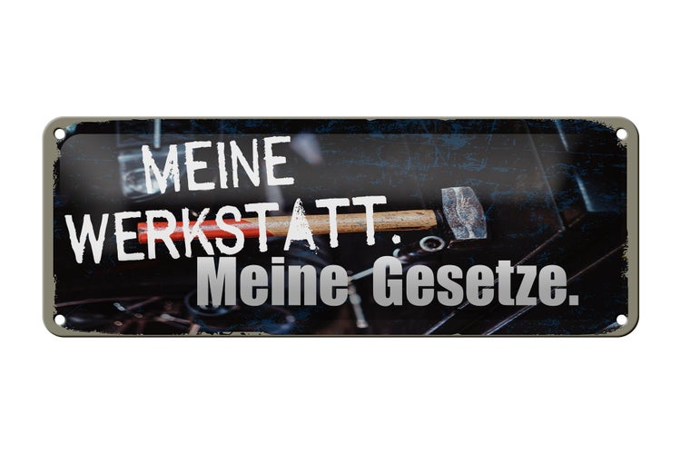 Blechschild Spruch 27x10cm meine Werkstatt meine Gesetze Dekoration