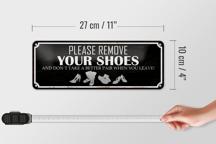 Blechschild Spruch 27x10cm please remove your shoes schwarzes Schild