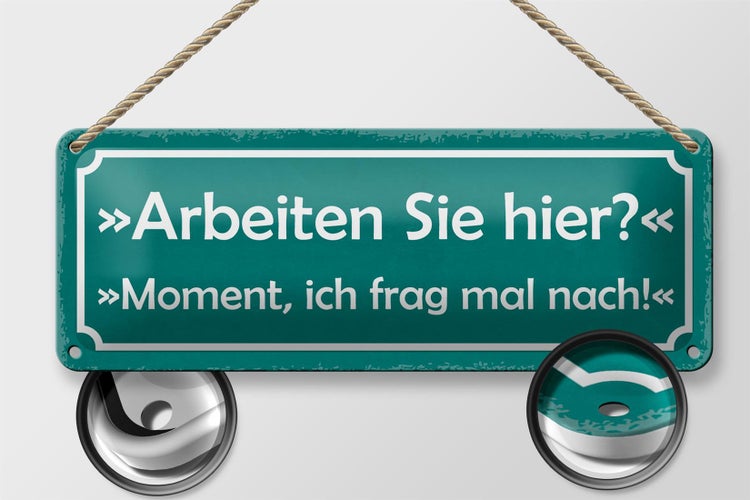 Blechschild Spruch 27x10cm arbeiten Sie hier ich frag nach Dekoration