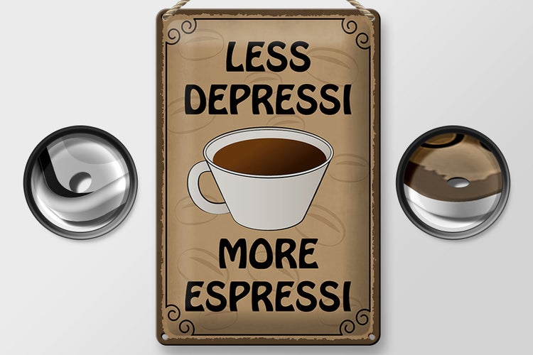 Blechschild Spruch 20x30cm less depressi more espressi