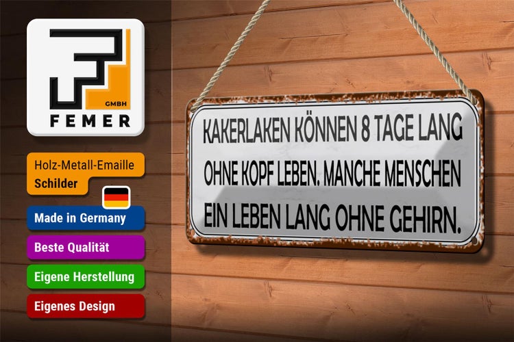 Blechschild Spruch 27x10cm Kakerlaken ohne Kopf Menschen Dekoration