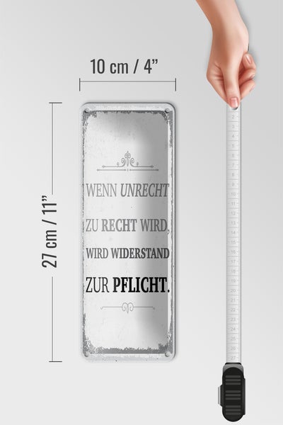 Blechschild Spruch Wenn Unrecht zu Recht wird 10x27cm Dekoration