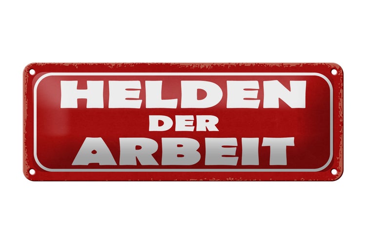 Blechschild Spruch 27x10cm Helden der Arbeit Dekoration