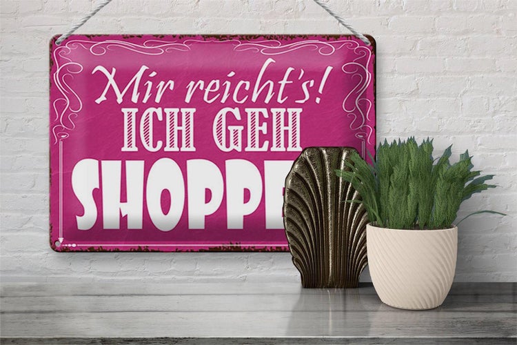 Blechschild Spruch 30x20cm mir reicht`s ich geh shoppen