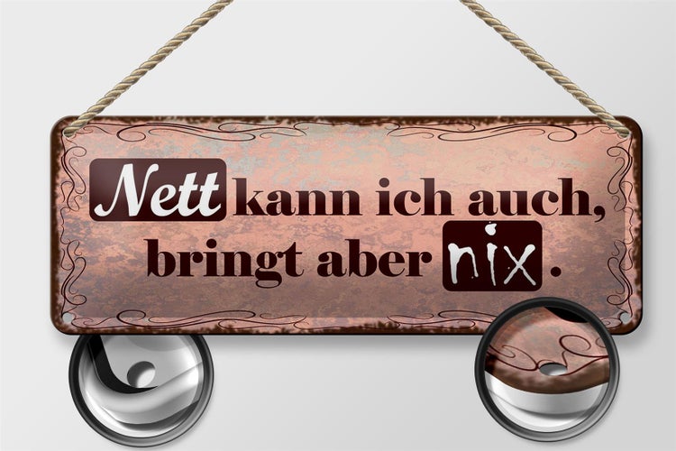 Blechschild Spruch 27x10cm Nett kann ich bringt aber nix Dekoration