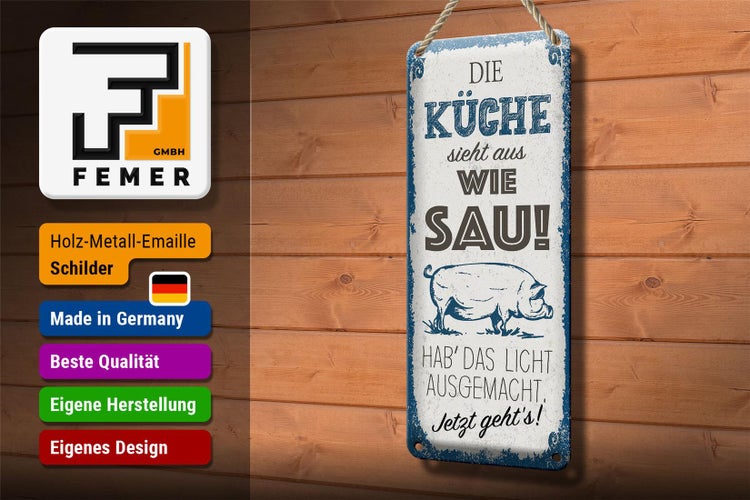 Blechschild Spruch Die Küche sieht aus wie Sau! Dekoration 10x27cm