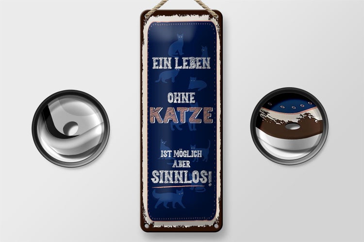 Blechschild Spruch Katze Leben ohne möglich aber 10x27cm