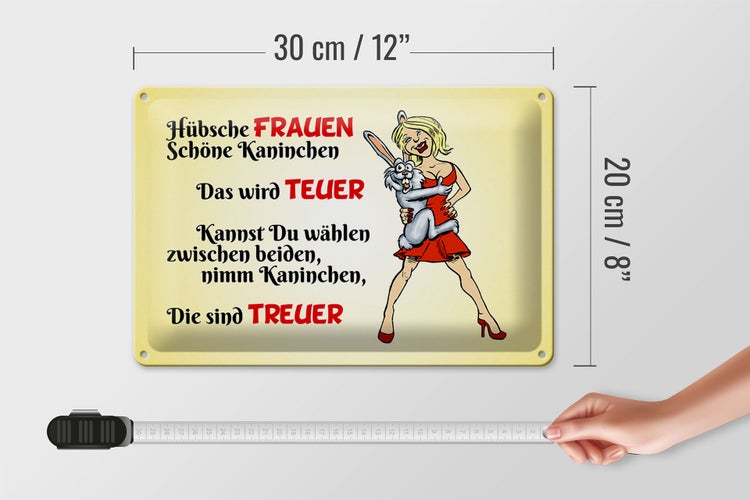 Blechschild Spruch 30x20cm Hübsche Frauen schöne Kaninchen