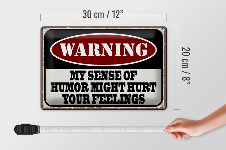 Blechschild Spruch 30x20cm Warning my sense of humor might hurt