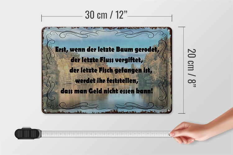 Blechschild Spruch 30x20cm wenn der letzte Baum gerodet