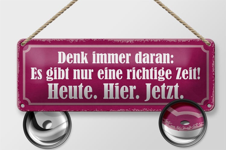 Blechschild Spruch 27x10cm richtige Zeit Heute Hier Jetzt Dekoration