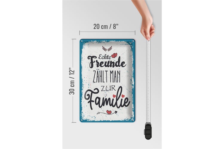 Blechschild Spruch Echte Freunde zählt man zur Familie 20x30cm
