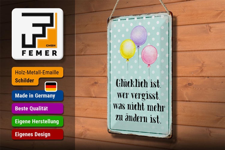 Blechschild Spruch 20x30cm glücklich ist wer vergisst was