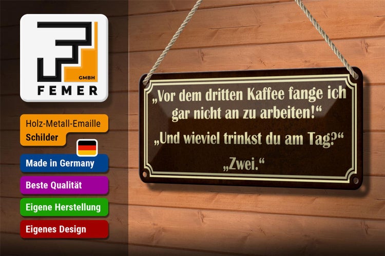 Blechschild Spruch 27x10cm vor dem 3 Kaffee nicht arbeiten Dekoration