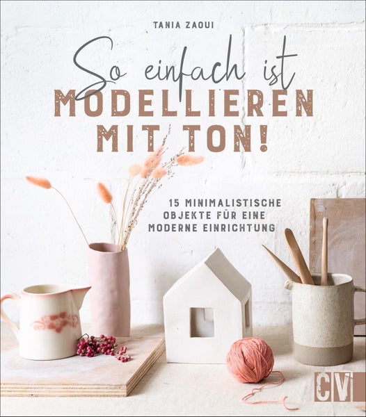 So einfach ist Modellieren mit Ton! 15 minimalistische Objekte für eine moderne Einrichtung