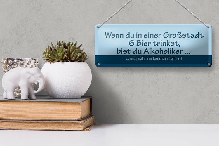 Blechschild Spruch 27x10cm Wenn du in Großstadt 6 Bier trinkst