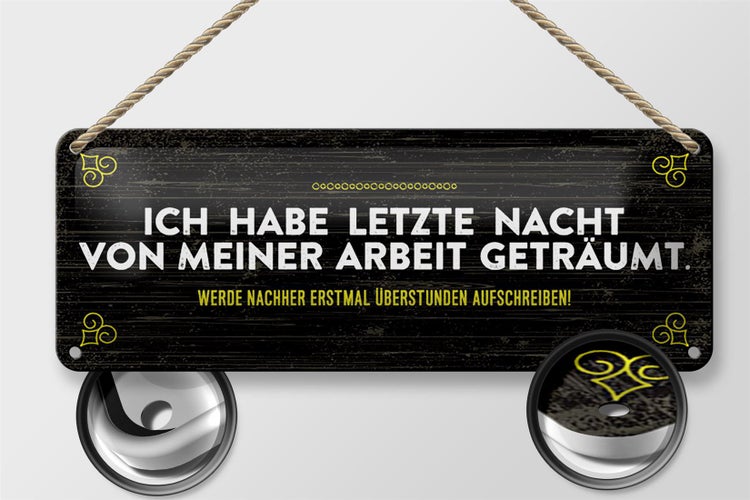 Blechschild Spruch 27x10 cm von Arbeit geträumt schreibe Überstunden auf