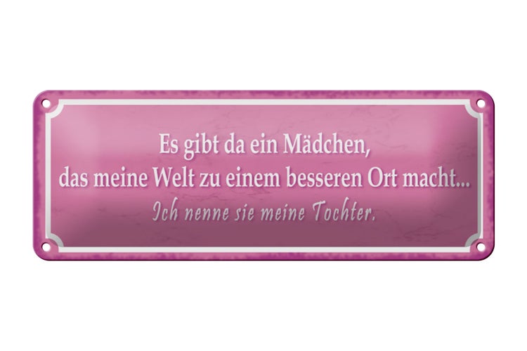 Blechschild Spruch 27x10cm gibt ein Mädchen meine Tochter Dekoration