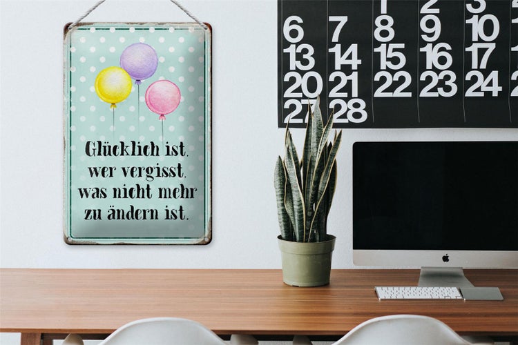 Blechschild Spruch 20x30cm glücklich ist wer vergisst was