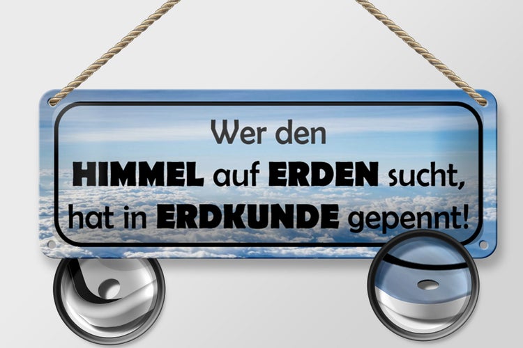 Blechschild Spruch 27x10cm wer Himmel auf Erden sucht hat Dekoration