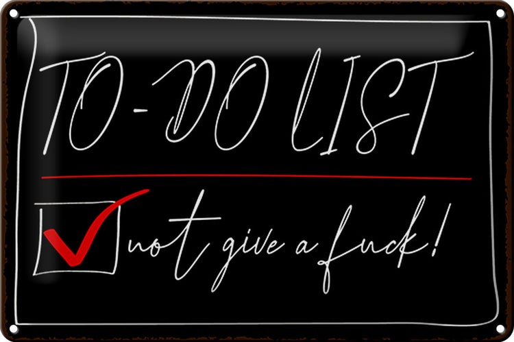 Blechschild Spruch 30x20cm To-Do List not give a fuck