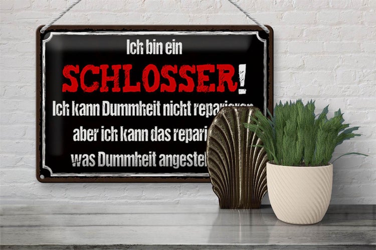 Blechschild Spruch 30x20cm bin Schlosser kann reparieren