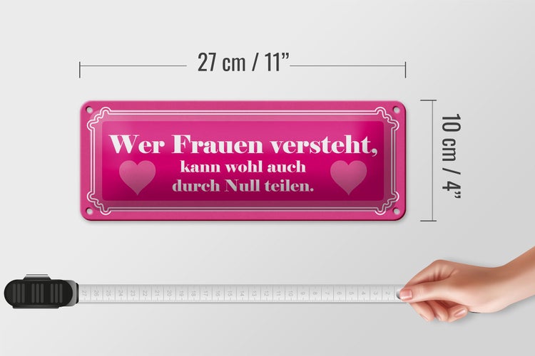 Blechschild Spruch 27x10cm Wer Frauen versteht Dekoration