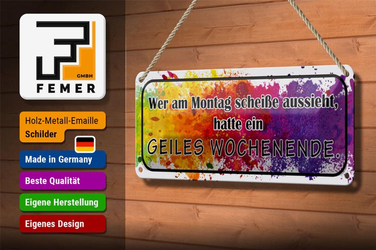 Blechschild Spruch 27x10cm Montag scheiße geiles Wochenende Dekoration