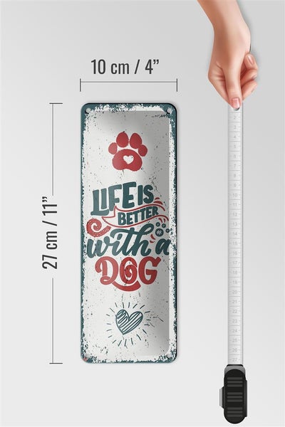 Blechschild Spruch Life is better with a Dog rot Dekoration 10x27cm