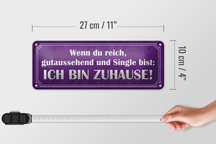 Blechschild Spruch 27x10cm du reich Single ich bin ZUHAUSE Dekoration