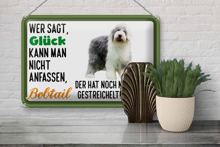 Blechschild Spruch 30x20cm Glück nicht anfassen Bobtail
