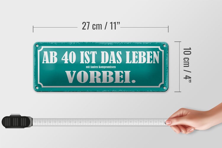 Blechschild Spruch 27x10cm ab 40 ist das Leben vorbei Dekoration