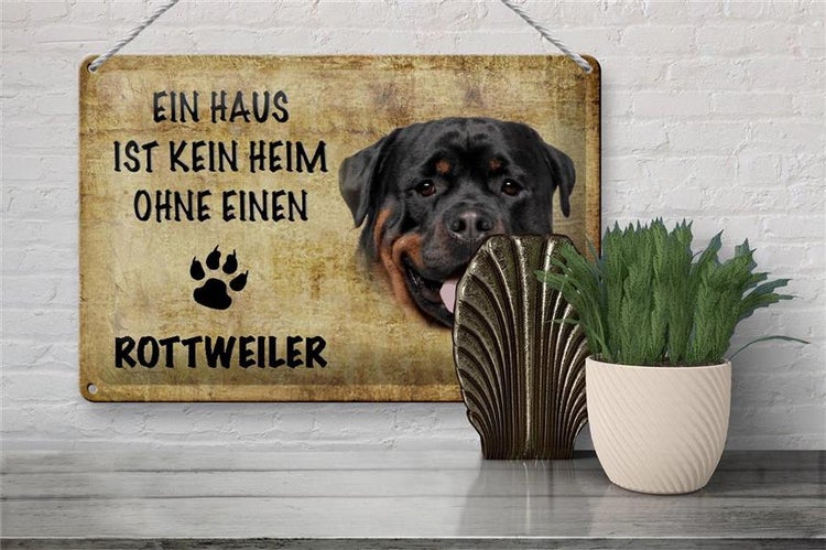 Blechschild Spruch 30x20cm Rottweiler Hund ohne kein Heim