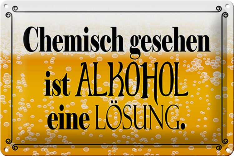 Blechschild Spruch 30x20cm chemisch gesehen Alkohol Lösung