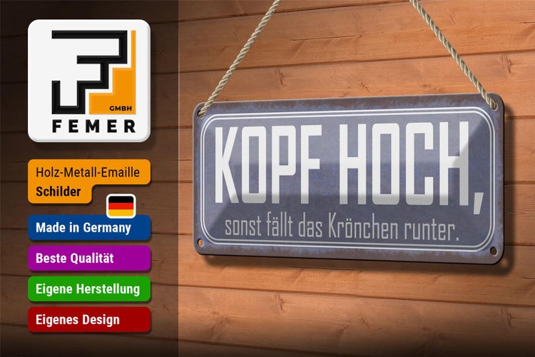 Blechschild Spruch 27x10cm Kopf hoch sonst fällt Krönchen Dekoration