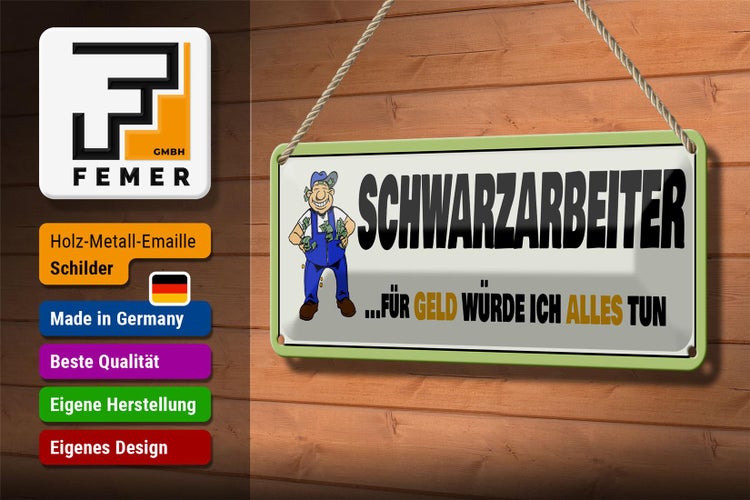 Blechschild Spruch 27x10cm Schwarzarbeiter für Geld alles Dekoration