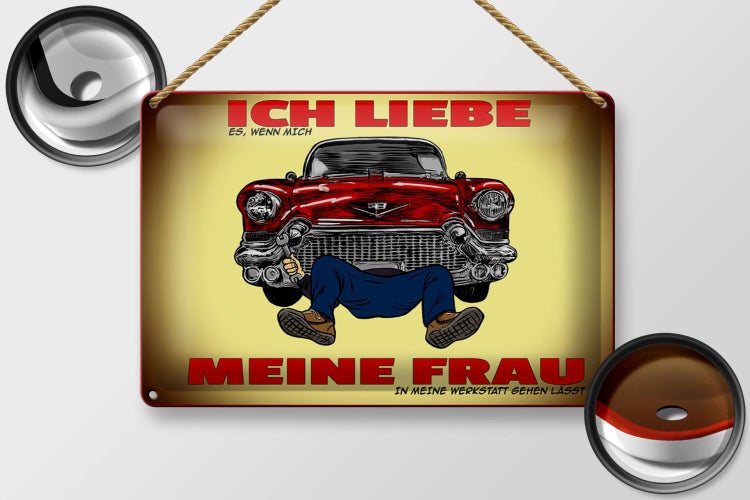Blechschild Spruch 30x20cm liebe wenn meine Frau Werkstatt